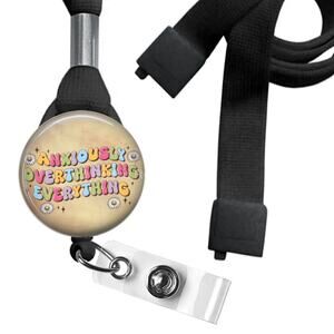 Anxiously Overthinking Everything Lanyard Badge Holder * Mental Health *
